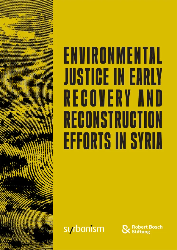 Coverbild in gelb mit schwarzer Aufschrift "Environmental Justice in Early Recovery Efforts in Syria"